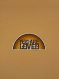 Harley & J You Are Loved Rainbow Sticker